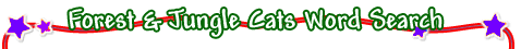 Forest & Jungle Cats Word Search Game