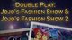 Double Play Jojo's Fashion Show 1 and 2 Game - Free Double Play Jojo's Fashion Show 1 and 2 Game Downloads Double Play Jojo's Fashion Show 1 and 2 Game - Free Double Play Jojo's Fashion Show 1 and 2 Game Downloads