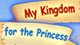 My Kingdom for the Princess Game - Free My Kingdom for the Princess Game Downloads