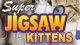 Super Jigsaw Kittens Game - Free Super Jigsaw Kittens Game Downloads
