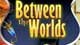 Between the Worlds Game - Free Between the Worlds Game Downloads
