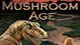 Mushroom Age Game - Free Mushroom Age Game Downloads