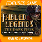 Fabled Legends: The Dark Piper Collector's Edition Game - Play Fabled Legends: The Dark Piper Collector's Edition Game Download Free
