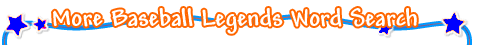 More Baseball Legends Word Search Game