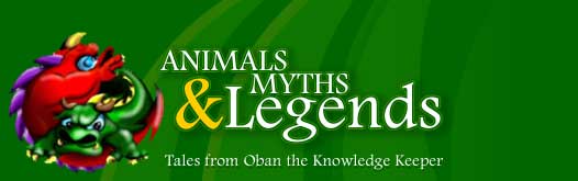 Animals Myths & Legends tales from Oban the Knowledge Keeper